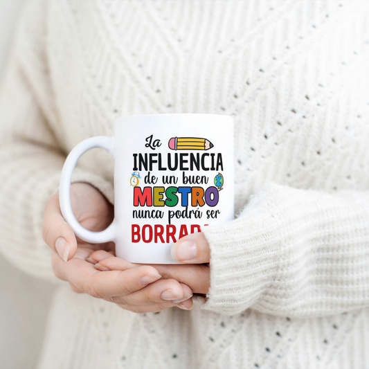 Taza La Influencia De Un Maestro No Puede Ser Borrada