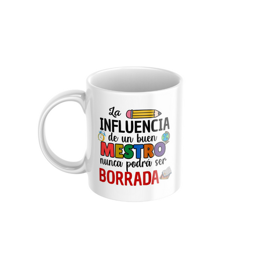 Taza La Influencia De Un Maestro No Puede Ser Borrada